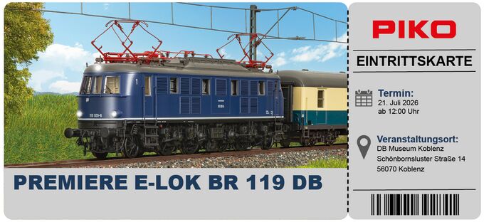 Ticket zur Premiere H0 BR 119 in Koblenz 21.07.26 (Versand per Mail)